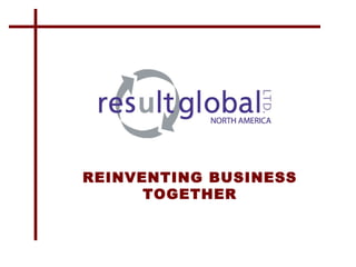 REINVENTING BUSINESS TOGETHER 