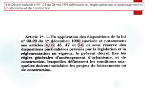4-le Décret exécutif n°91-175 du 28 mai 1991 définissant les règles générales d’aménagement et
d’urbanisme et de construction
Objet de ce décret exécutif
 