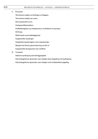 8636   BELGISCH STAATSBLAD — 07.02.2012 — MONITEUR BELGE
 