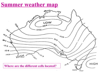 Summer weather map   Where are the different cells located? 