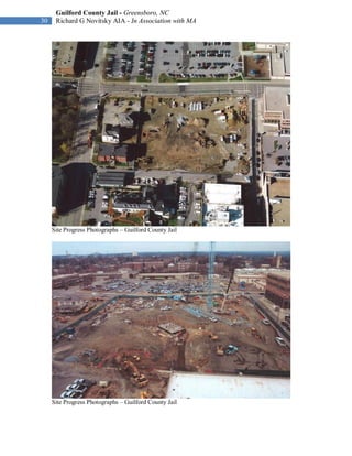 Guilford County Jail - Greensboro, NC
30    Richard G Novitsky AIA - In Association with MA




     Site Progress Photographs – Guilford County Jail




     Site Progress Photographs – Guilford County Jail
 