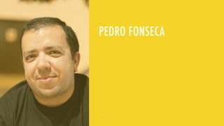 PEDRO FONSECA
 