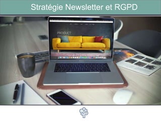 Stratégie Newsletter et RGPD
 