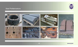 www.rgr.ee
24
Steel Prefabrications
 