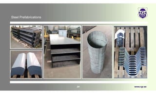 www.rgr.ee
25
Steel Fabrications
 