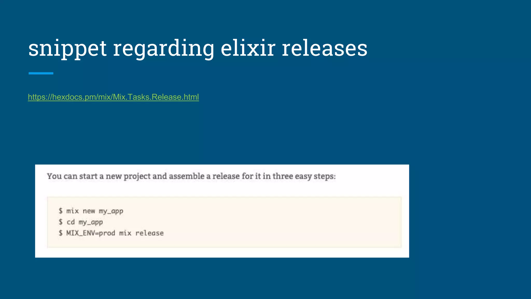 snippet regarding elixir releases
https://hexdocs.pm/mix/Mix.Tasks.Release.html
 