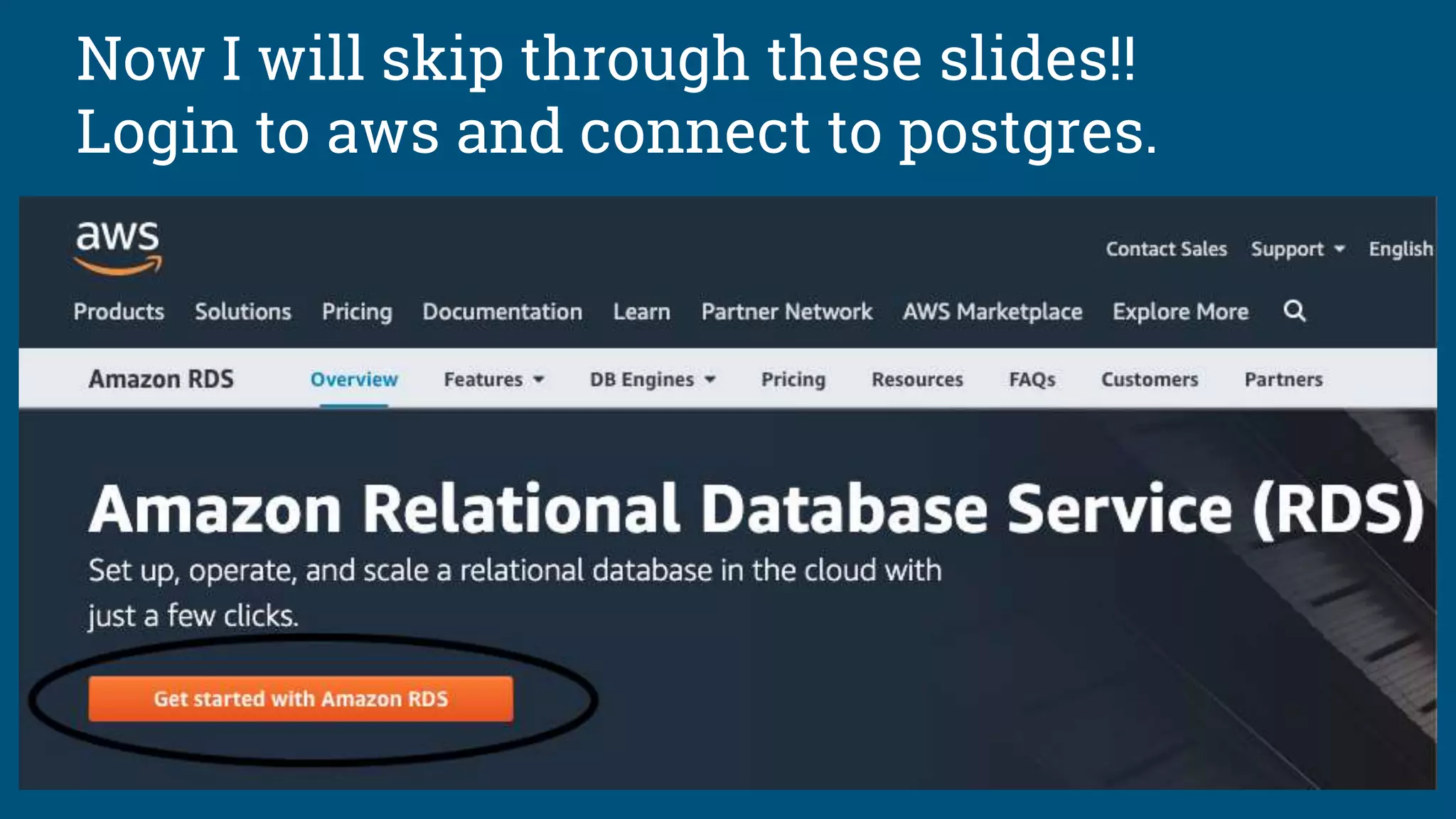 Now I will skip through these slides!!
Login to aws and connect to postgres.
 