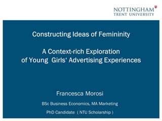 Constructing Ideas of Femininity: A Context-rich Exploration of Young Girls' Advertising Experiences