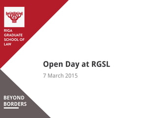 BEYOND
BORDERS
Open Day at RGSL
7 March 2015
 
