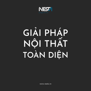 GIẢI PHÁP
NỘI THẤT
TOÀN DIỆN
www.nesta.vn
 