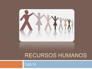 RecursosHumanos CAS 33 