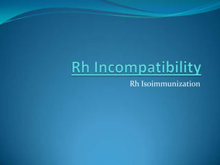 Rh Incompatibility RhIsoimmunization 