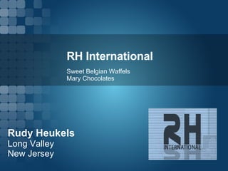 RH International Sweet Belgian Waffels  Mary Chocolates Rudy Heukels Long Valley New Jersey 