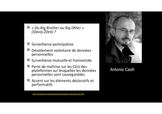 http://fr.slideshare.net/bodyspacesociety/casilli-privacyehess-2012def
Antonio Casili
 