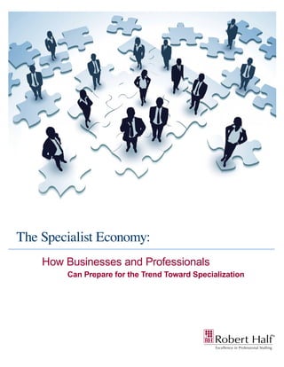 The Specialist Economy:
	 How Businesses and Professionals
		Can Prepare for the Trend Toward Specialization
 