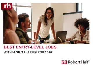 BEST ENTRY-LEVEL JOBS
WITH HIGH SALARIES FOR 2020
 