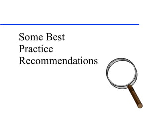 Some Best
Practice
Recommendations
 