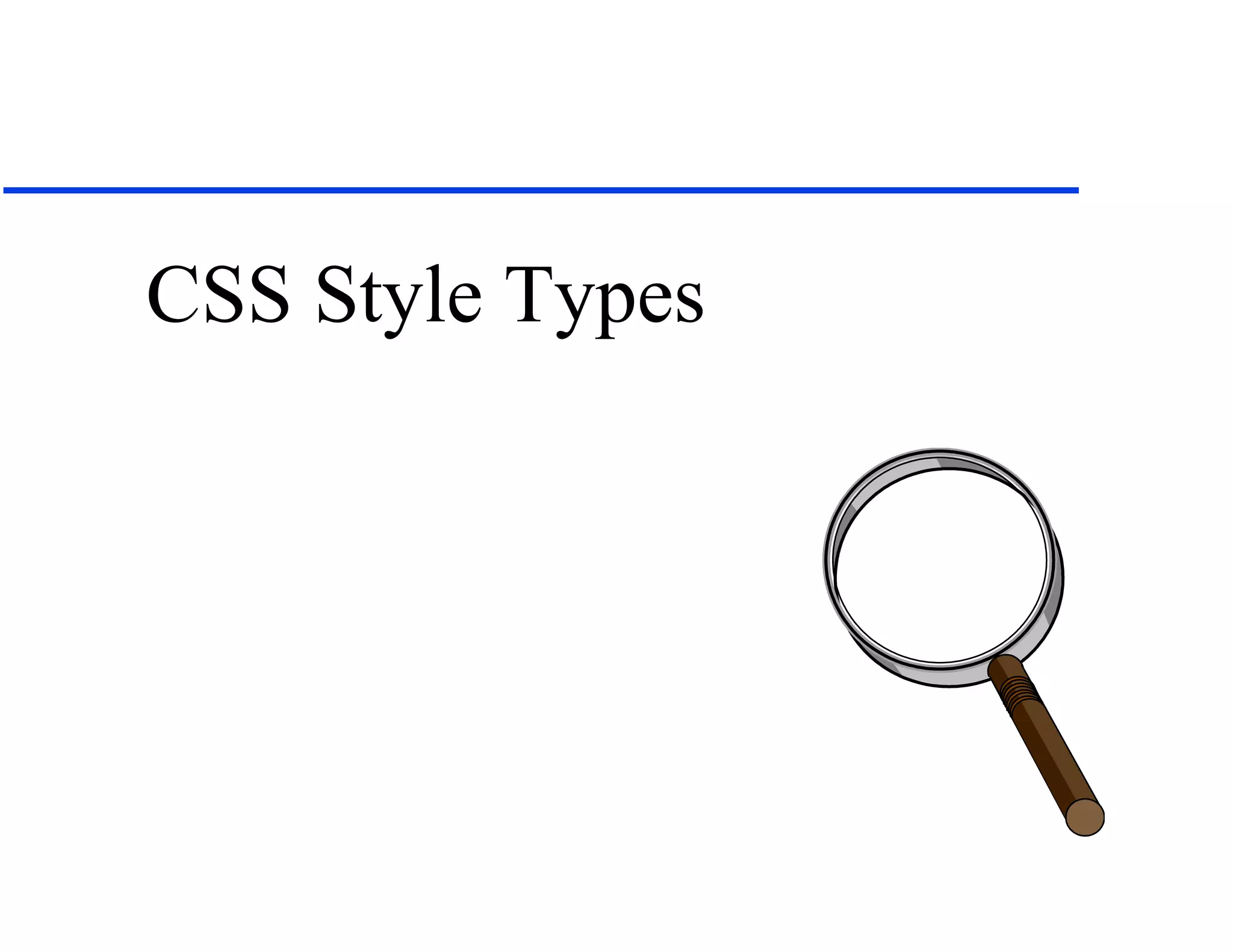 CSS Style Types
 