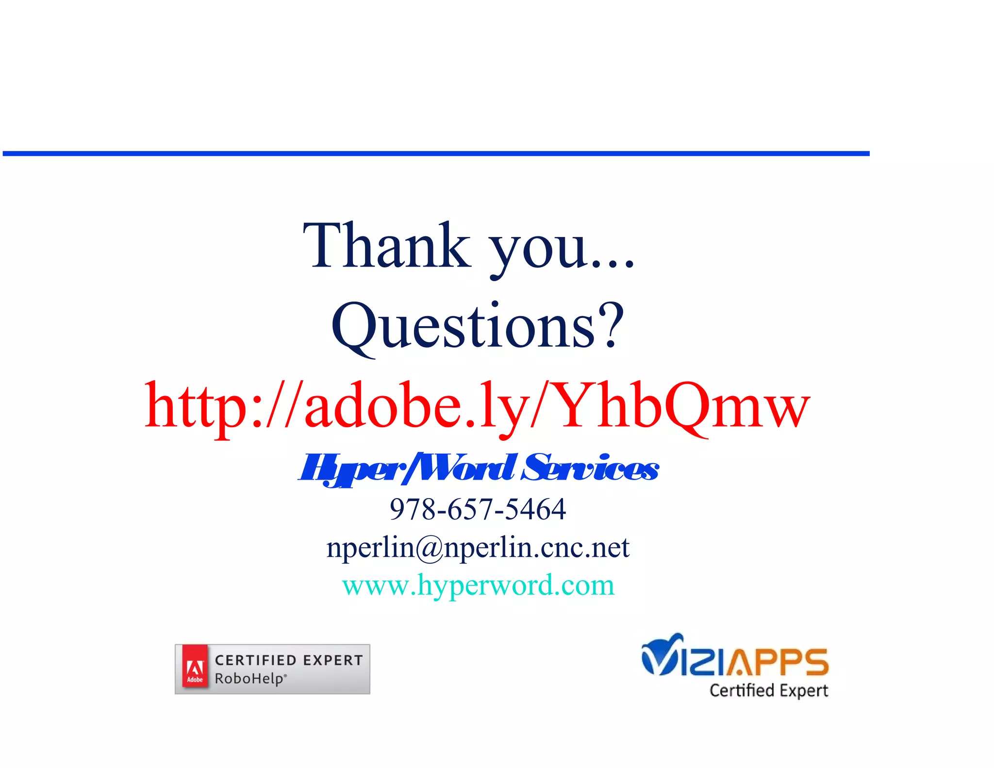 Thank you...
        Questions?
http://adobe.ly/YhbQmw
     Hyper/ ord S
           W     ervices
           978-657-5464
      nperlin@nperlin.cnc.net
       www.hyperword.com
 