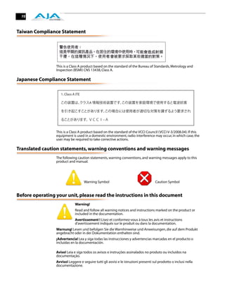 16



Taiwan Compliance Statement




                 This is a Class A product based on the standard of the Bureau of Standards, Metrology and
                 Inspection (BSMI) CNS 13438, Class A.

Japanese Compliance Statement

                    1. Class A ITE

                                        A



                                                 −


                 This is a Class A product based on the standard of the VCCI Council (VCCI V-3/2008.04). If this
                 equipment is used in a domestic environment, radio interference may occur, in which case, the
                 user may be required to take corrective actions.

Translated caution statements, warning conventions and warning messages
                 The following caution statements, warning conventions, and warning messages apply to this
                 product and manual.




                                     Warning Symbol                                   Caution Symbol


Before operating your unit, please read the instructions in this document
                              Warning!
                              Read and follow all warning notices and instructions marked on the product or
                              included in the documentation.
                              Avertissement ! Lisez et conformez-vous à tous les avis et instructions
                              d'avertissement indiqués sur le produit ou dans la documentation.
                 Warnung! Lesen und befolgen Sie die Warnhinweise und Anweisungen, die auf dem Produkt
                 angebracht oder in der Dokumentation enthalten sind.
                 ¡Advertencia! Lea y siga todas las instrucciones y advertencias marcadas en el producto o
                 incluidas en la documentación.

                 Aviso! Leia e siga todos os avisos e instruções assinalados no produto ou incluídos na
                 documentação.
                 Avviso! Leggere e seguire tutti gli avvisi e le istruzioni presenti sul prodotto o inclusi nella
                 documentazione.
 