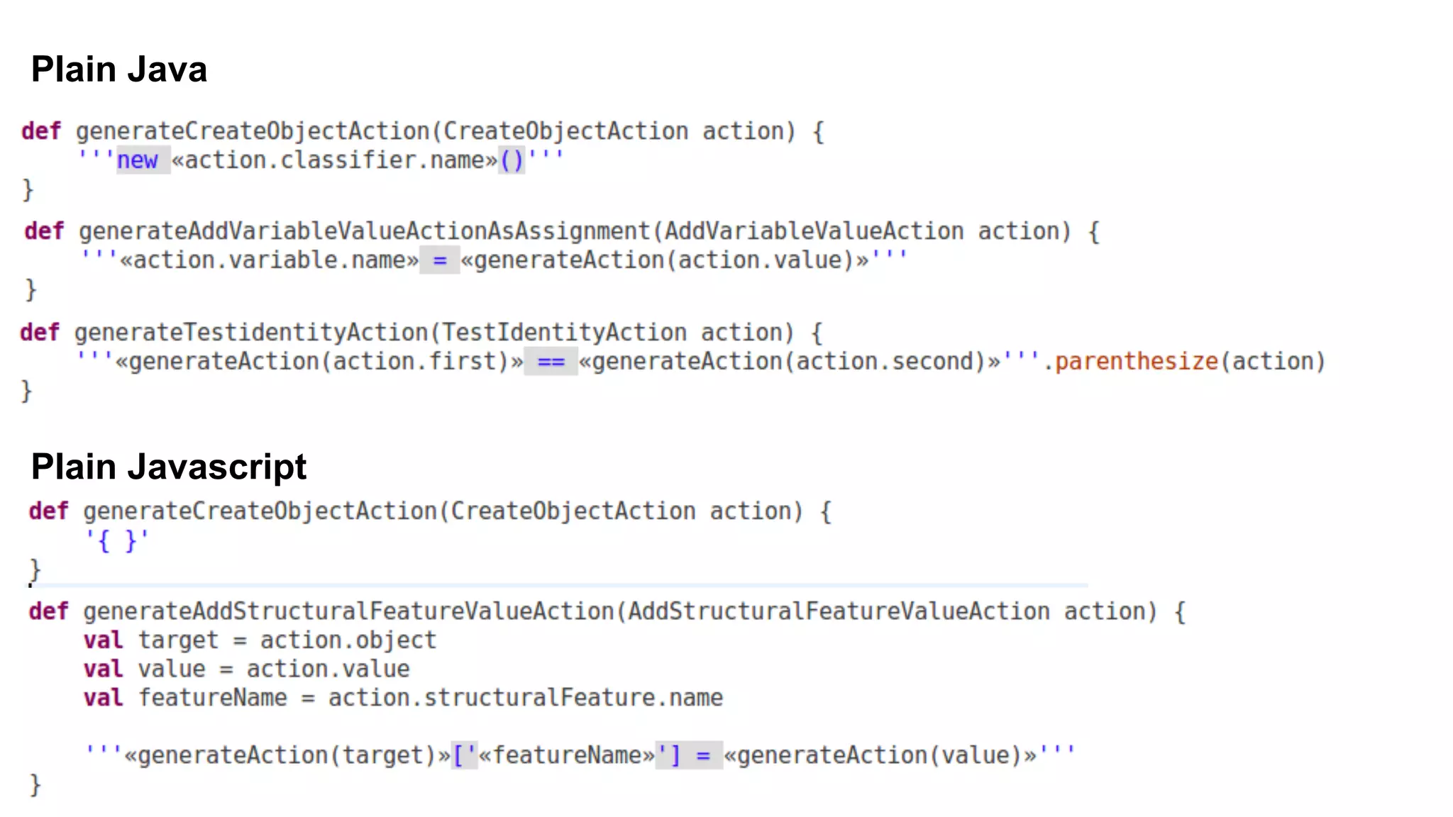 Plain Java
Plain Javascript
 