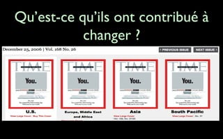 Qu’est-ce qu’ils ont contribué à
           changer ?




83
 