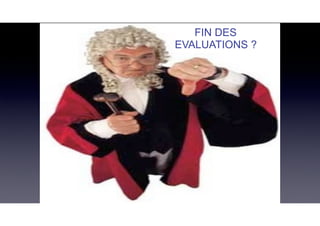 162
FIN DES
EVALUATIONS ?
 
