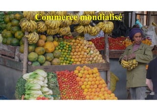 Commerce mondialisé
SOURCE: www.entrepriseglobale.biz Jean-Yves Huwart 
 