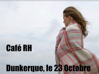 Café RH Dunkerque, le 23 Octobre 