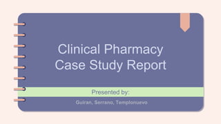 Clinical Pharmacy
Case Study Report
Presented by:
 