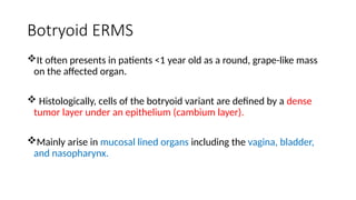 Botryoid Process management of the Rhabdomyosarcoma.pptx