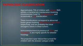 Rhabdomyosarcoma (RMS) is a highly malignant soft tissue sarcoma that ...