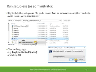 • Right-click the setup.exe file and choose Run as administrator (this can help
avoid issues with permissions)
• Choose la...