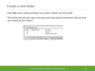 Create a new folder
• Click Yes when asked whether to create a folder for the build
• The build should start (you may get ...