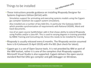 Things to be installed
• These instructions provide guidance on installing Rhapsody Designer for
Systems Engineers Edition...