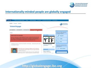 Internationally-minded people are globally engaged
 