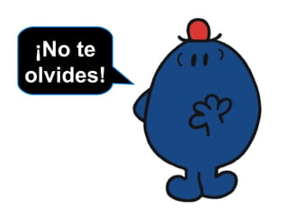 ¡No te olvides! 