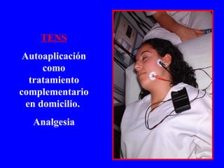 TENS Autoaplicación como tratamiento complementario en domicilio.  Analgesia 