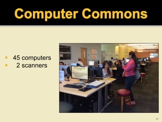 10
 45 computers
 2 scanners
 