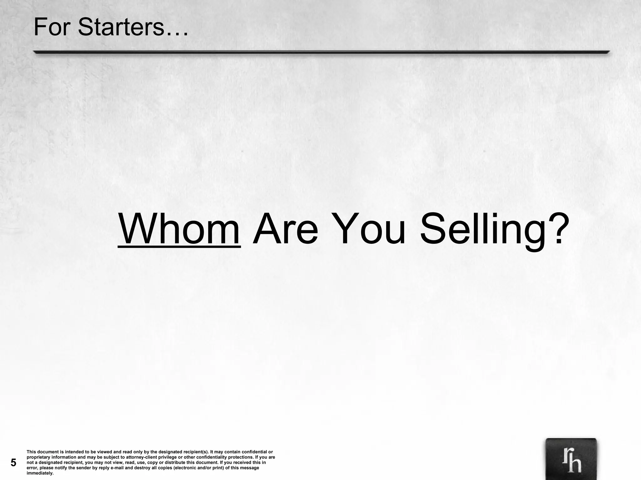 For Starters… Whom  Are You Selling? 