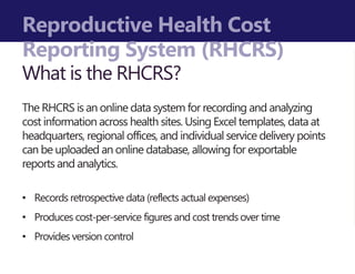 The RHCRS is an online data system for recording and analyzing
cost information across health sites. Using Excel templates...