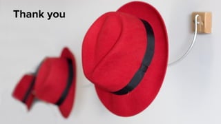 Red Hat Confidential - NDA Required
Thank you
 