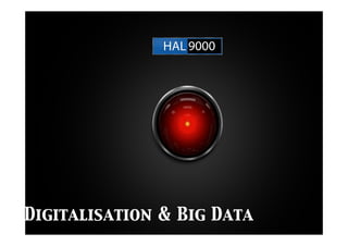 Digitalisation Big Data
