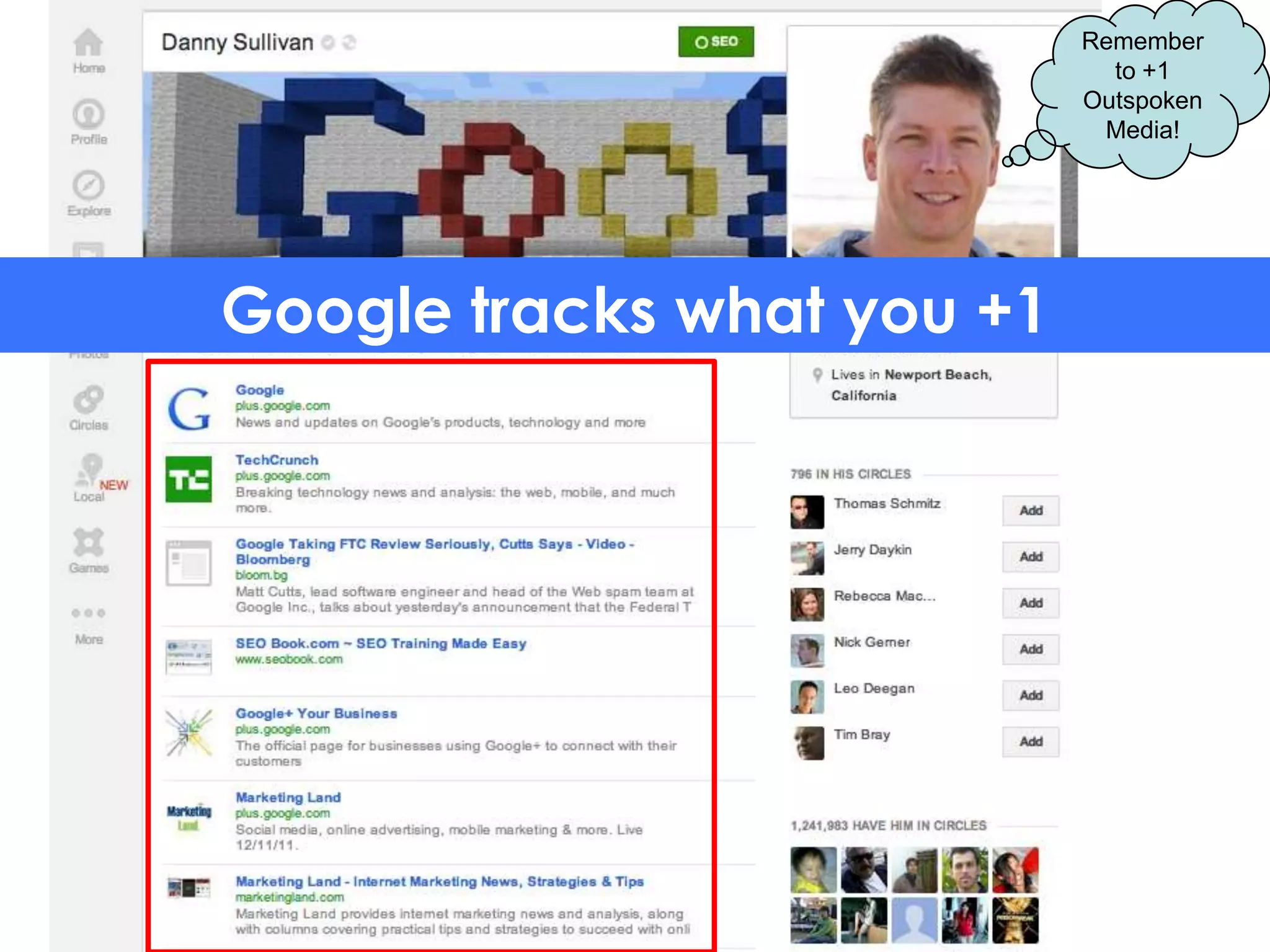 Remember
                              to +1
                            Outspoken
                             Media!




Google tracks what you +1
 