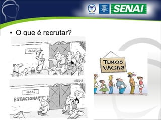 O que é recrutar? 