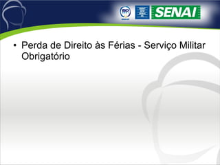 Perda de Direito às Férias - Serviço Militar Obrigatório  