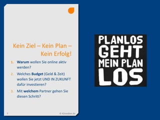 Kein Ziel – Kein Plan –
Kein Erfolg!
1. Warum wollen Sie online aktiv
werden?
2. Welches Budget (Geld & Zeit)
wollen Sie jetzt UND IN ZUKUNFT
dafür investieren?
3. Mit welchem Partner gehen Sie
diesen Schritt?
© 42medien.de7
 