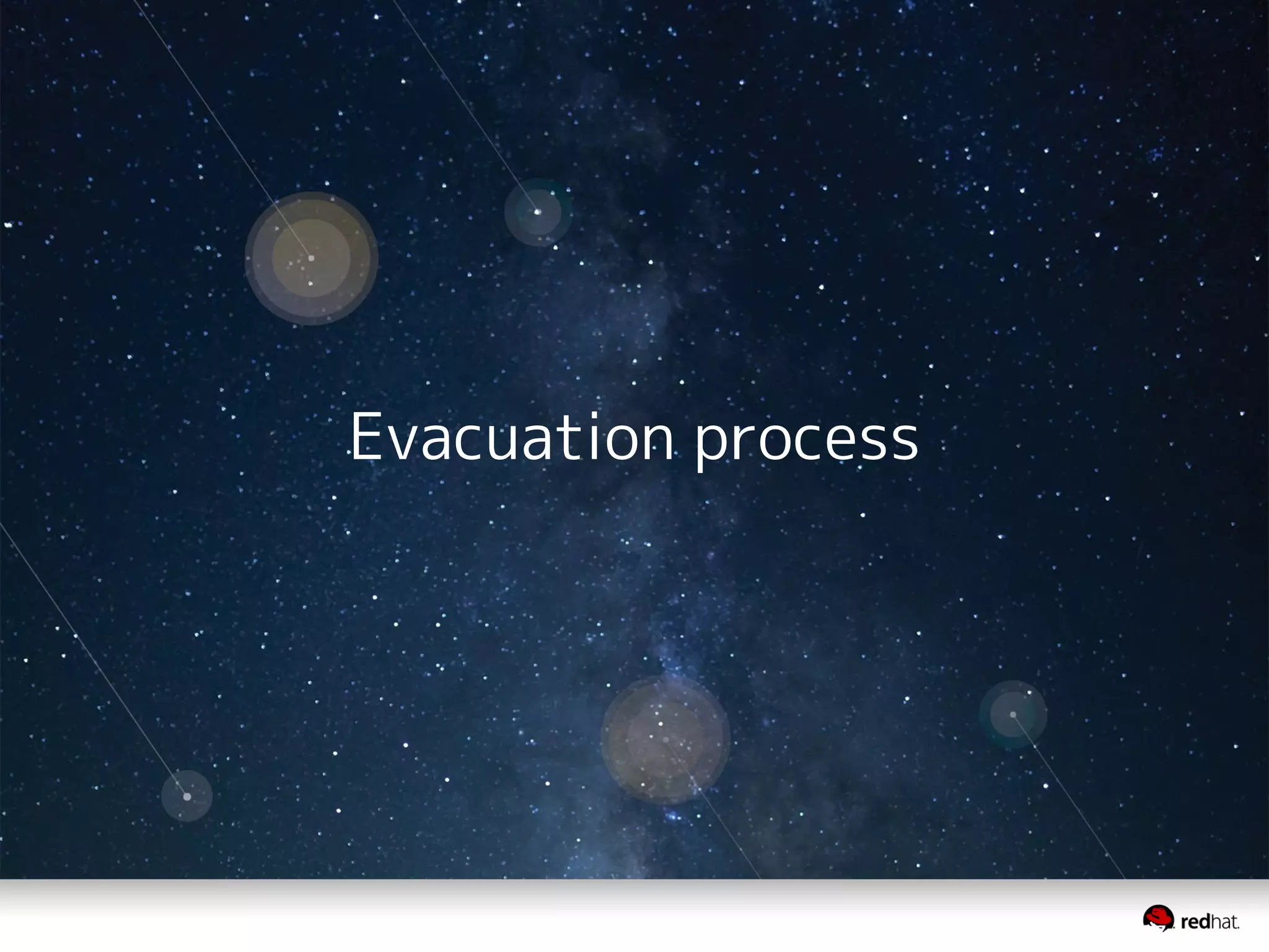Evacuation process
 