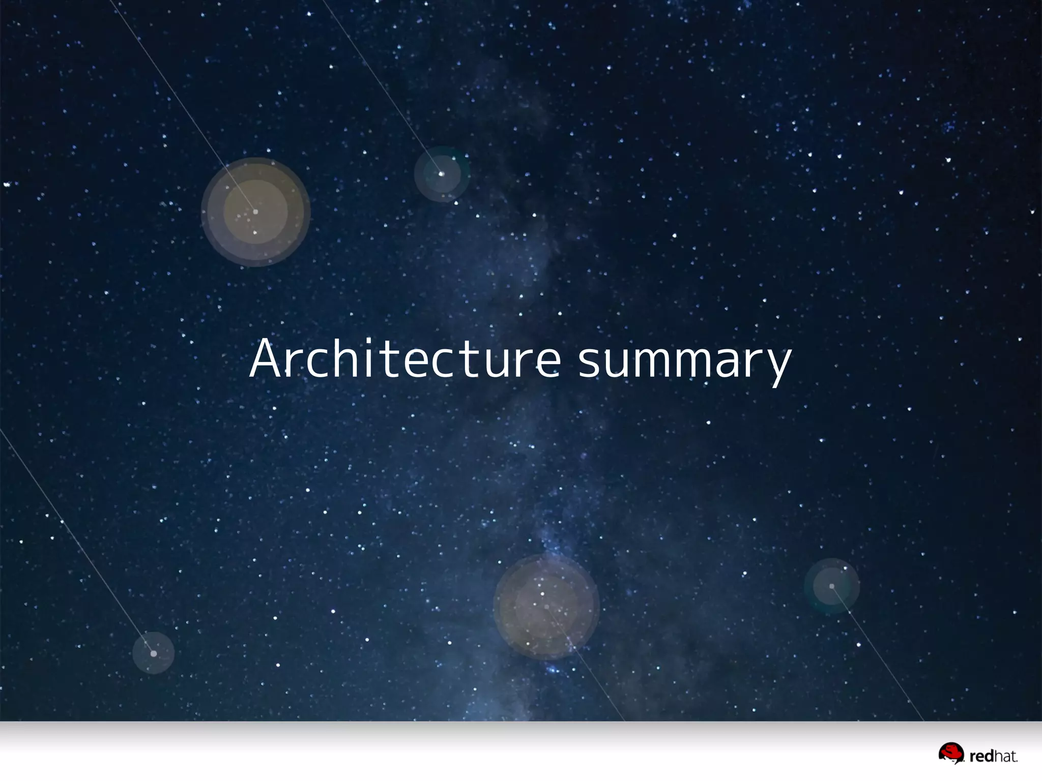 Architecture summary
 