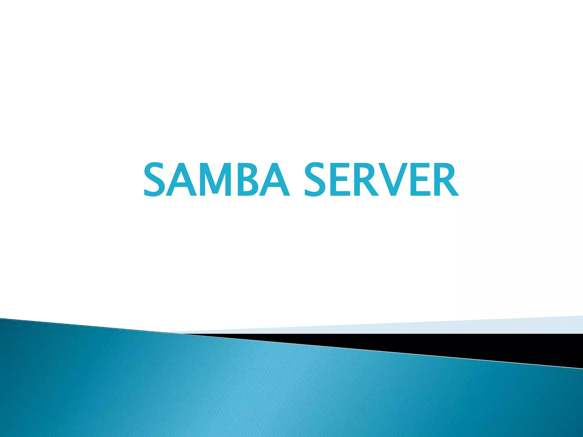 SAMBA SERVER
 